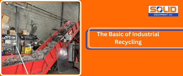 The Basic of Industrial Recycling