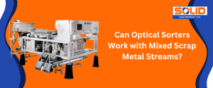 optical sorters working with scrap metal streams